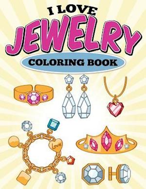 I Love Jewelry Coloring Book