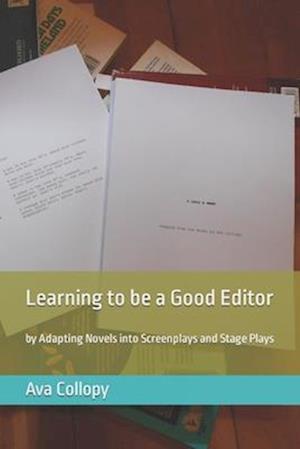 Learning to be a Good Editor: by Adapting Novels into Screenplays and Stage Plays