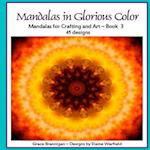 Mandalas in Glorious Color