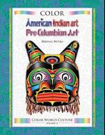 Color World Culture: American Indian Art, Pre-Columbian Art 