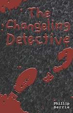 The Changeling Detective