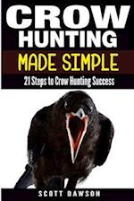 Crow Hunting Made Simple
