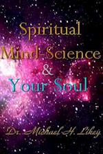 Spiritual Mind-Science and Your Soul