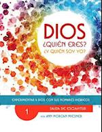 Parte 1 - Dios Quien Eres? Y Quien Soy Yo?