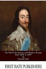 The Fall of the Stuarts and Western Europe from 1678 to 1697
