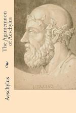 The Agamemnon of Aeschylus