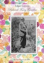 Edgar Cayce's Beloved Fairy Garden