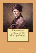 Du Contrat Social, Ou Du Droit Politique