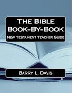 The Bible Book-By-Book New Testament Teacher Guide