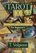 Tarot 101: Divination and Card Reading For Beginner's 