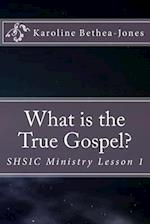 What Is the True Gospel?