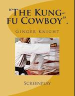 The Kung-Fu Cowboy.