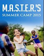 M.A.S.T.E.R.'s Summer Camp 2015