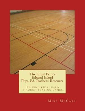 The Great Prince Edward Island Phys. Ed. Teachers' Resource