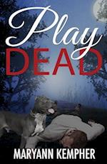 Play Dead: A Detective Jack Harney Murder Mystery 