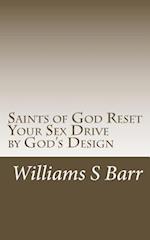 Saints of God Reset Your Sex Drive by God's Design