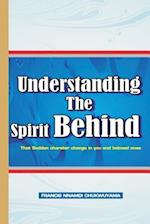 Understanding the Spirit Behind (That Sudden Character Change in You )