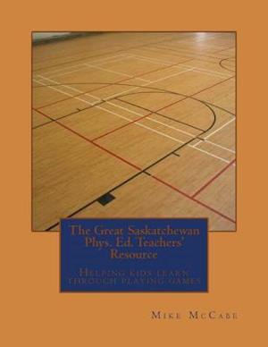 The Great Saskatchewan Phys. Ed. Teachers' Resource
