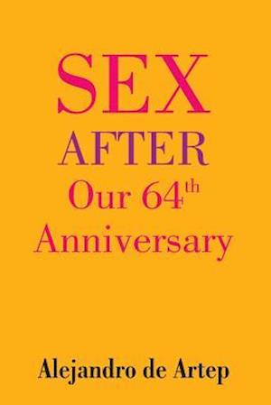 Sex After Our 64th Anniversary