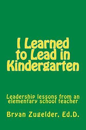 I Learned to Lead in Kindergarten