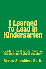 I Learned to Lead in Kindergarten