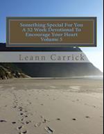 Something Special for You a 52 Week Devotional to Encourage Your Heart Volume 5