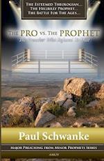 The Pro vs. the Prophet