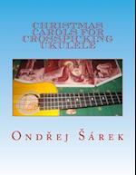 Christmas Carols for Crosspicking Ukulele