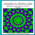 Mandalas in Glorious Color Book 10