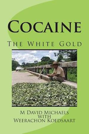 Cocaine; The White Gold