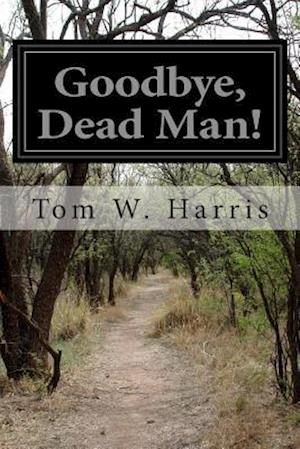 Goodbye, Dead Man!