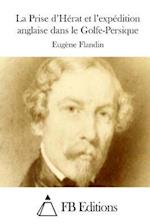 La Prise d'Hérat Et l'Expédition Anglaise Dans Le Golfe-Persique
