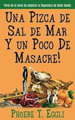 Una Pizca de Sal de Mar y Un Poco de Masacre!