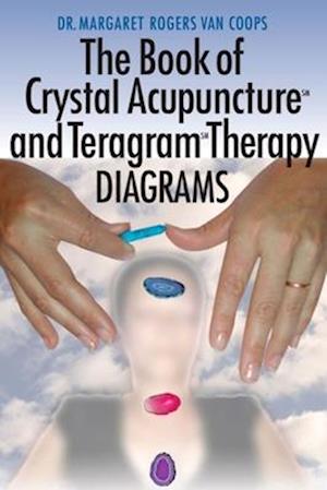 Crystal Acupuncture & Teragram Therapies Diagrams