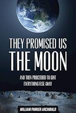 They Promised Us the Moon