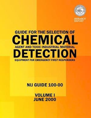 Guide for the Selection of Chemical Agent and Toxic Industrial Material Detection Equipment for Emergency First Responders