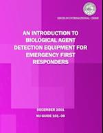 An Introduction to Biological Agent Detection Equipment for Emergency First Responders