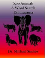 Zoo Animals: A Word Search Extravaganza 