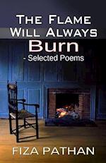 The Flame Will Always Burn - Selected Poems