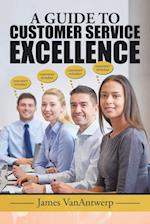 A GUIDE TO CUSTOMER SERVICE EXCELLENCE