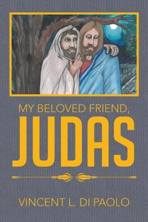 My Beloved Friend, Judas