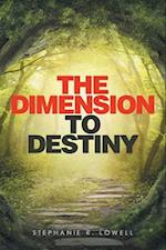 The Dimension to Destiny