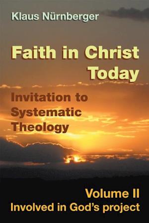 Faith in Christ Today Invitation to Systematic Theology