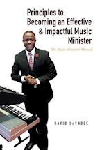 Principles to Becoming an Effective & Impactful Music Minister