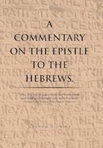 A Commentary on the Epistle to the Hebrews.