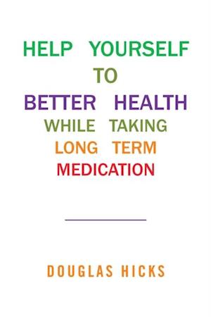 Help Yourself to Better Health While Taking Long Term Medication