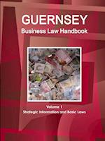 Guernsey Business Law Handbook Volume 1 Strategic Information and Basic Laws
