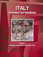Italy Business Law Handbook Volume 1 Strategic Information and Basic Laws