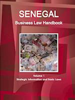 Senegal Business Law Handbook Volume 1 Strategic Information and Basic Laws
