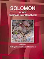 Solomon Islands Business Law Handbook Volume 1 Strategic Information and Basic Laws